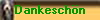 Dankesch�n